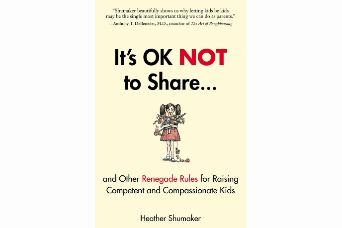 It's OK Not To Share and Other Renegade Rules for Raising Competent and Compassionate Kids by Heather Shumaker Chess Set Pool Party
