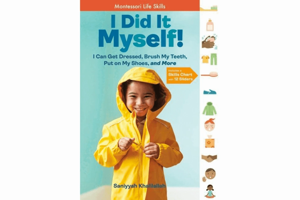 Data Collection I Did It Myself!: I Can Get Dressed, Brush My Teeth, Put on My Shoes, and More: Montessori Life Skills (I Did It! The Montessori Way)