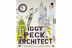 Nanotechnology Iggy Peck, Architect by Andrea Beaty [Hardcover]