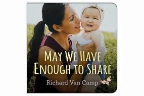Magnetic pieces May We Have Enough to Share by Richard Van Camp [Board book]