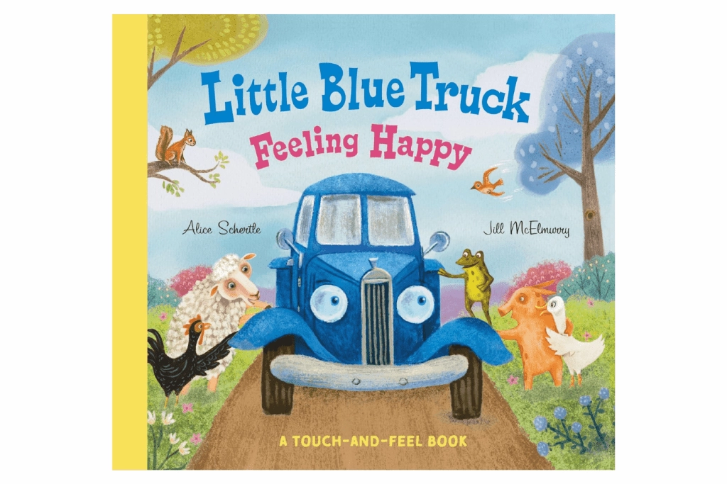 Little Blue Truck Feeling Happy: A Touch-and-Feel Book by Alice Schertle Ride On Toy Mission Accomplish
