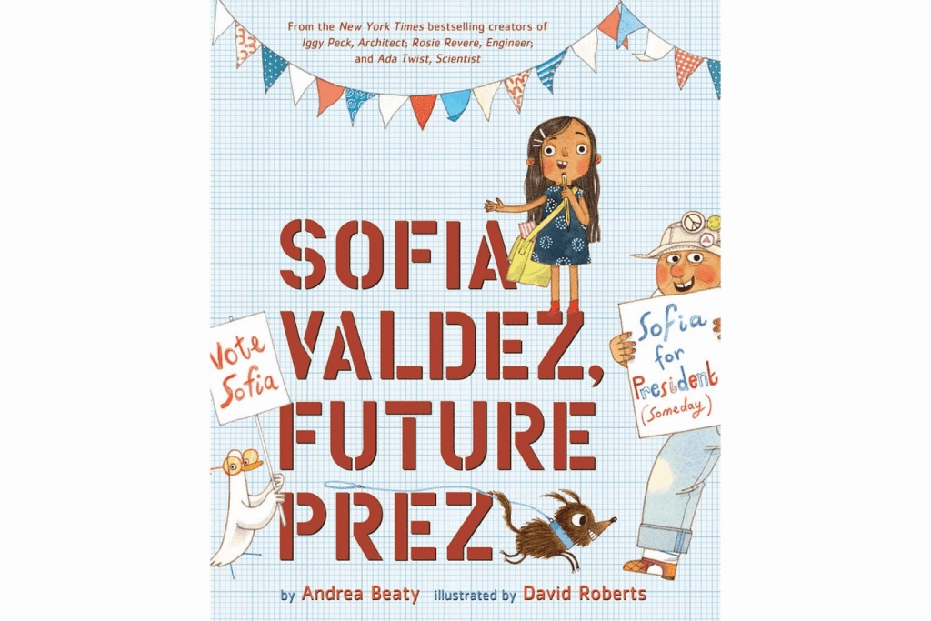 Sofia Valdez, Future Prez by Andrea Beaty [Hardcover] Difficulty Conquer