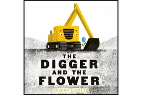 Action Playset The Digger and the Flower by Joseph Kuefler [Board Book]