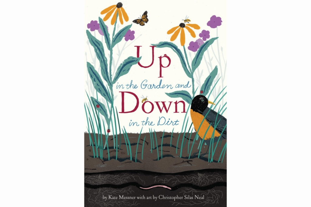 Up in the Garden and Down in the Dirt by Kate Messner [Hardcover] Creative Expression