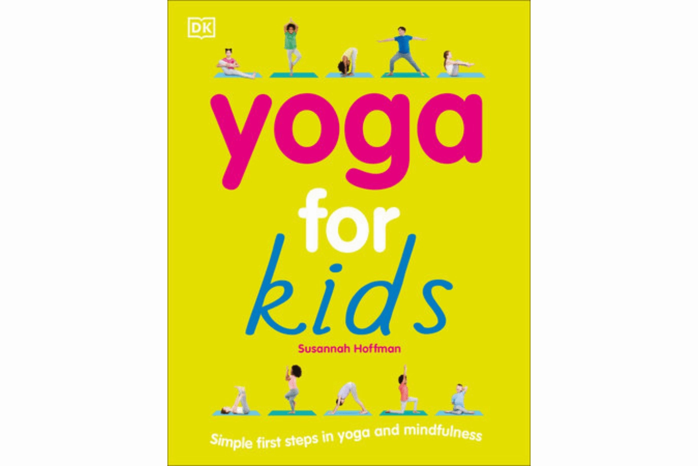 Yoga For Kids: Simple First Steps in Yoga and Mindfulness by Susannah Hoffman Automation System